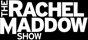 The Rachel Maddow Show